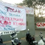 18 Karyawan PT GBK Terkena PHK Sepihak Dalam Waktu Seminggu Aksi UNRAS Berjalan Terus